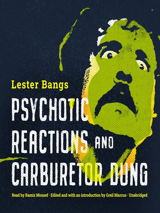 Title details for Psychotic Reactions and Carburetor Dung by Lester Bangs - Available